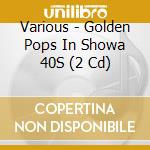 Various - Golden Pops In Showa 40S (2 Cd) cd musicale di Various