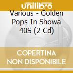 Various - Golden Pops In Showa 40S (2 Cd) cd