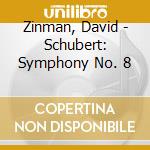Zinman, David - Schubert: Symphony No. 8 cd