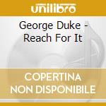 George Duke - Reach For It cd