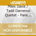 Miles Davis / Tadd Dameron Quintet - Paris Festival International De Jazz May 1949 cd musicale di Miles Davis / Tadd Dameron Quintet