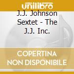 J.J. Johnson Sextet - The J.J. Inc. cd