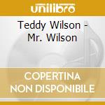 Teddy Wilson - Mr. Wilson cd musicale di Teddy Wilson