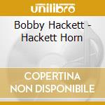 Bobby Hackett - Hackett Horn cd musicale di Bobby Hackett
