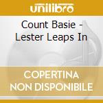 Count Basie - Lester Leaps In cd musicale di Count Basie
