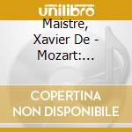 Maistre, Xavier De - Mozart: Concerts cd