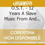 O.S.T. - 12 Years A Slave Music From And Inspired By The Motion Picture cd