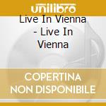 Live In Vienna - Live In Vienna cd