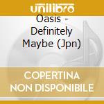 Oasis - Definitely Maybe (Jpn) cd