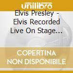 Elvis Presley - Elvis Recorded Live On Stage In Memphis (2 Cd) cd musicale di Elvis Presley