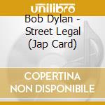 Bob Dylan - Street Legal (Jap Card) cd