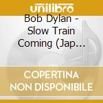 Bob Dylan - Slow Train Coming (Jap Card) cd