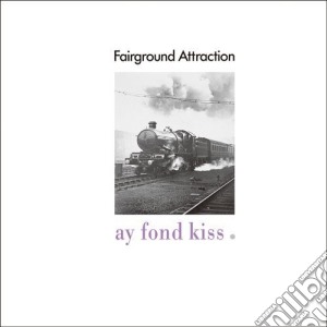Fairground Attraction - Ay Fond Kiss cd musicale di Fairground Attraction
