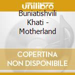 Buniatishvili Khati - Motherland cd