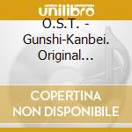 O.S.T. - Gunshi-Kanbei. Original Soundtrack Vol.2 cd