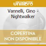 Vannelli, Gino - Nightwalker cd