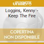 Loggins, Kenny - Keep The Fire cd