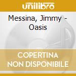 Messina, Jimmy - Oasis cd