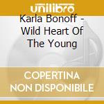 Karla Bonoff - Wild Heart Of The Young cd