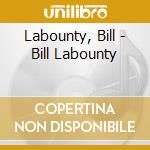 Labounty, Bill - Bill Labounty cd musicale di Labounty, Bill