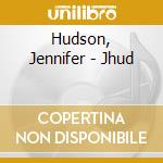 Hudson, Jennifer - Jhud cd musicale di Hudson, Jennifer