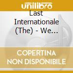Last Internationale (The) - We Will Reign cd