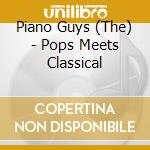 Piano Guys (The) - Pops Meets Classical cd musicale di Piano Guys, The