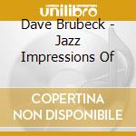 Dave Brubeck - Jazz Impressions Of cd