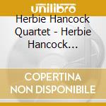 Herbie Hancock Quartet - Herbie Hancock Quartet cd musicale di Herbie Hancock Quartet