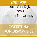 Louis Van Dijk - Plays Lennon-Mccartney cd