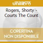 Rogers, Shorty - Courts The Count cd musicale di Rogers, Shorty