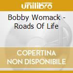 Bobby Womack - Roads Of Life cd