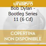 Bob Dylan - Bootleg Series 11 (6 Cd) cd