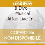 Il Divo - Musical Affair-Live In Japan-Deluxe Eluxe Edition - (3 Cd) cd