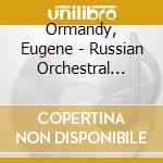 Ormandy, Eugene - Russian Orchestral Works cd musicale di Ormandy, Eugene