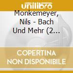 Monkemeyer, Nils - Bach Und Mehr (2 Cd) cd