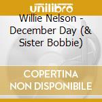 Willie Nelson - December Day (& Sister Bobbie) cd