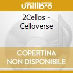 2Cellos - Celloverse cd musicale di 2Cellos