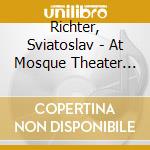 Richter, Sviatoslav - At Mosque Theater 1960               1960 (2 Cd) cd
