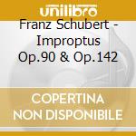 Franz Schubert - Improptus Op.90 & Op.142 cd musicale di Koyama, Michie