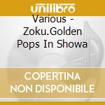 Various - Zoku.Golden Pops In Showa cd