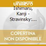 Ishimaru, Kanji - Stravinsky: L'Histoire Du Soldat cd
