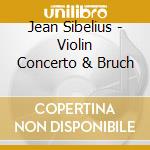 Jean Sibelius - Violin Concerto & Bruch cd