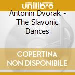 Antonin Dvorak - The Slavonic Dances cd musicale di Szell, George