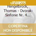 Hengelbrock, Thomas - Dvorak: Sinfonie Nr. 4 & Bohmische Suite cd