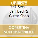 Jeff Beck - Jeff Beck'S Guitar Shop cd