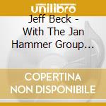 Jeff Beck - With The Jan Hammer Group Live (2 Cd) cd