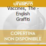 Vaccines, The - English Graffiti cd