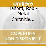 Halford, Rob - Metal Chronicle -Best cd musicale di Halford, Rob