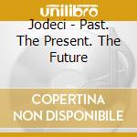 Jodeci - Past. The Present. The Future cd